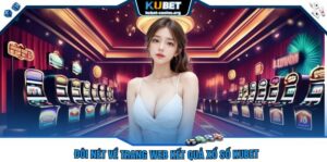 Đôi Nét Về Trang Web Kết Quả Xổ Số Kubet