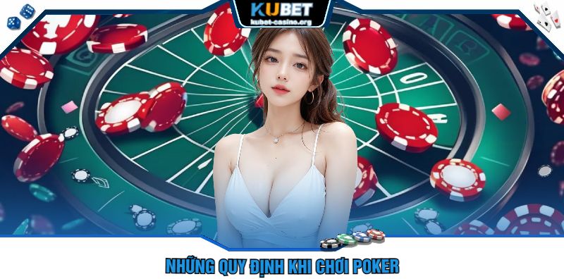 Những Quy Định Khi Chơi Poker